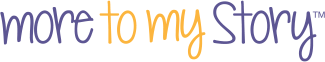 Sign up for the More to My Story Newsletter